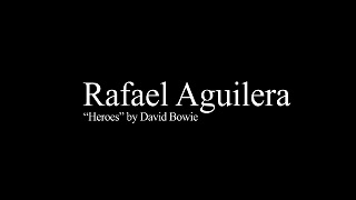 Rafael Aguilera - Heroes (David Bowie)